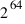 2^64
