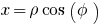 x = rho cos(phi)